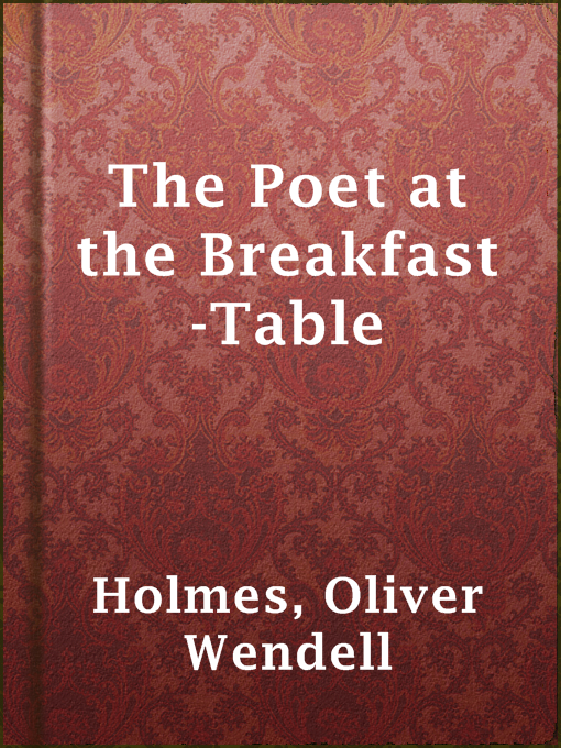 Title details for The Poet at the Breakfast-Table by Oliver Wendell Holmes - Available